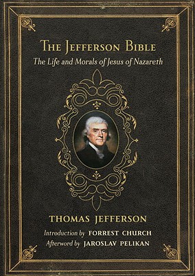The Jefferson Bible, Jefferson, Thomas The Jefferson Bible, Jefferson, Thomas
