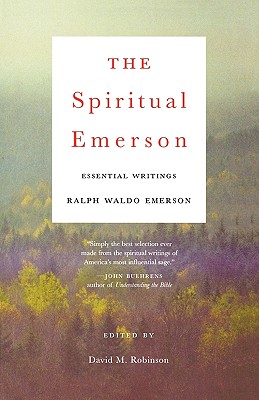 The Spiritual Emerson: Essential Writings by Ralph Waldo Emerson Image for The Spiritual Emerson: Essential Writings by Ralph Waldo Emerson