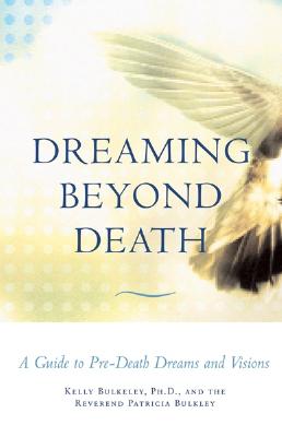 Dreaming Beyond Death: A Guide to Pre-Death Dreams and Visions