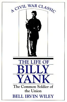 Image for The Life of Billy Yank: The Common Soldier of the Union