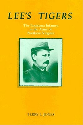 Lee's Tigers: Louisiana Infantry in Army of Northern Virginia.