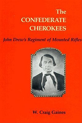 Confederate Cherokees: John Drew's Regiment of Mounted Rifles.