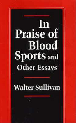 In Praise of Blood, Sports, and Other Essays