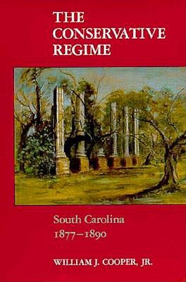 The Conservative Regime: South Carolina, 1877-1890