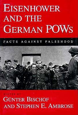 Image for Eisenhower and the German Pows: Facts Against Falsehood (Eisenhower Center Studies on War and Peace) First Printing