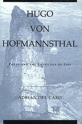 Image for Hugo Von Hofmannsthal; ; Poets and the Language of Life Hugo Von Hofmannsthal; ; Poets and the Language of Life