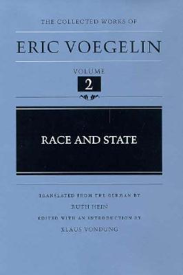 Race and State (The Collected Works of Eric Voegelin, Volume 2)