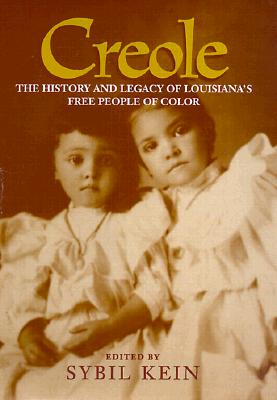 Creole: The History and Legacy of Louisiana,s Free People of Color