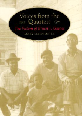 Voices from the Quarters: The Fiction of Ernest J. Gaines (Southern Literary Studies)