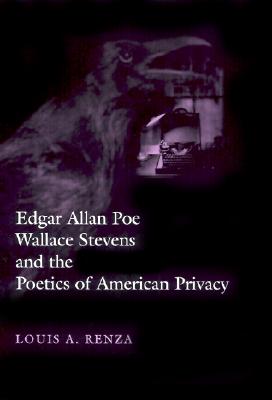Edgar Allan Poe, Wallace Stevens and the Poetics of American Privacy