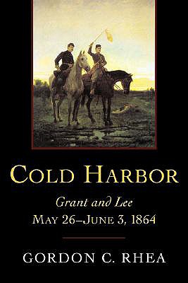 Cold Harbor: Grant and Lee, May 26June 3, 1864