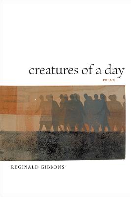 Creatures of a Day: Poems