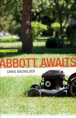 Abbott Awaits: A Novel (Yellow Shoe Fiction)