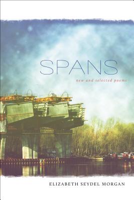 Spans: New and Selected Poems
