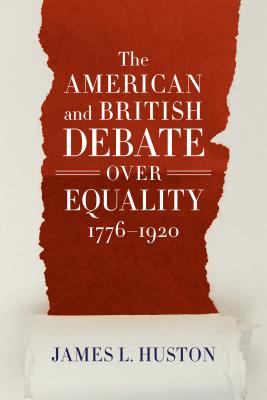 The American and British Debate Over Equality, 17761920