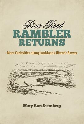 Image for River Road Rambler Returns: More Curiosities along Louisiana's Historic Byway