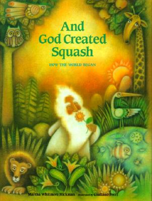 And God Created Squash: How the World Began
