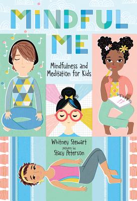 Image for Mindful Me: Mindfulness and Meditation for Kids Mindful Me: Mindfulness and Meditation for Kids
