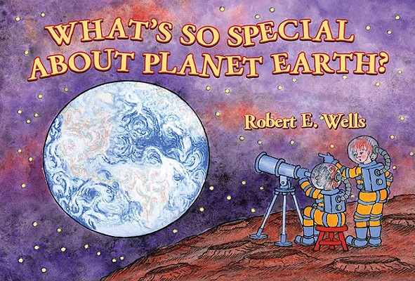 WHAT'S SO SPECIAL ABOUT PLANET EARTH