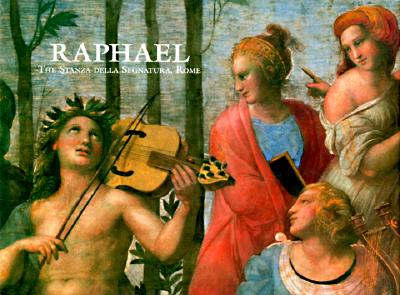 Raphael: The Stanza Della Segnatura, Rome (Great Fresco Cycles of the Renaissance)