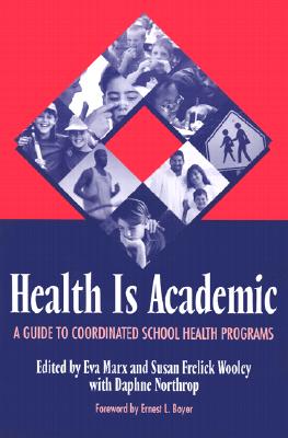Image for Health Is Academic: A Guide To Coordinated School Health Programs Health Is Academic: A Guide To Coordinated School Health Programs