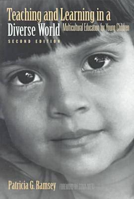 Teaching and Learning in a Diverse World : Multicultural Education for Young Children