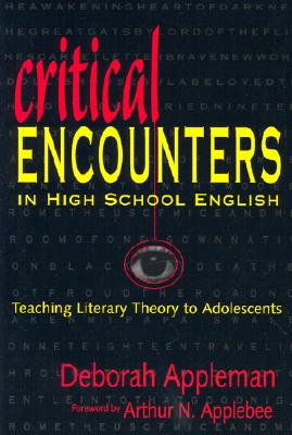 Critical Encounters in High School English Teaching Literary Theory to Adolescents