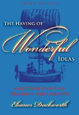 The Having Of Wonderful Ideas And Other Essays On