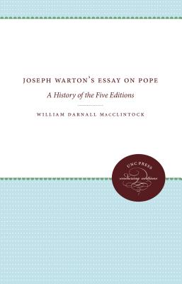 Joseph Warton's Essay on Pope: A History of the Five Editions [Hardcover] MacClintock, William Darnall