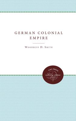 The German Colonial Empire. First Edition in dustjacket