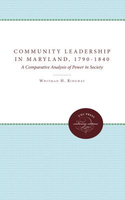 Community Leadership in Maryland, 1790-1840: A Comparative Analysis of Power in Society