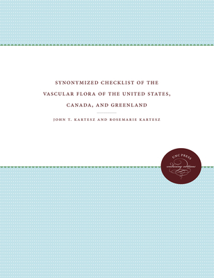 A Synonymized Checklist Of The Vascular Flora Of The United States, Canada And Greenland Volume I I - The Biota Of North America