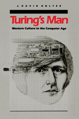 Turing's Man: Western Culture in the Computer Age