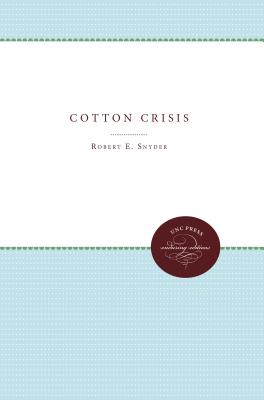 Cotton Crisis (Fred W. Morrison Series in Southern Studies)