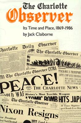 The Charlotte Observer Signed Its Time and Place, 1869-1986