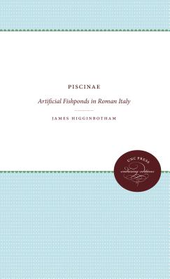 PISCINAE; Artificial Fishponds in Roman Italy