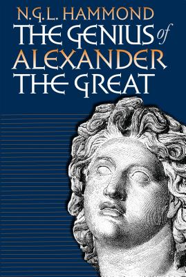 THE GENIUS OF ALEXANDER THE GREAT