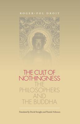 The Cult of Nothingness: The Philosophers and the Buddha