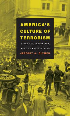 America's Culture of Terrorism: Violence, Capitalism, and the Written Word (Cultural Studies of the United States)