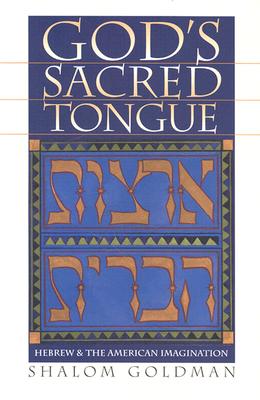 Image for God's Sacred Tongue: Hebrew and the American Imagination