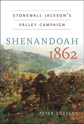 Shenandoah 1862: Stonewall Jackson's Valley Campaign.