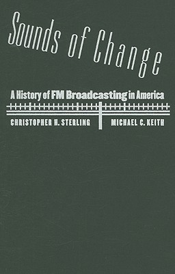 Sounds of Change: A History of FM Broadcasting in America
