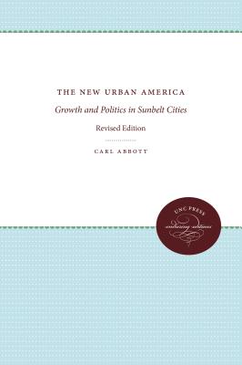 The New Urban America: Growth and Politics in Sunbelt Cities, revised edition