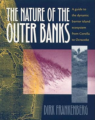 The Nature of the Outer Banks: Environmental Processes, Field Sites, and Development Issues, Corolla to Ocracoke