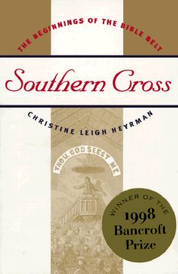 Image for Southern Cross: The Beginnings of the Bible Belt (First Edition)