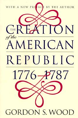 Creation of the American Republic, 1776-1787 (Revised)