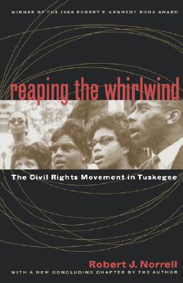 Reaping the Whirlwind: The Civil Rights Movement in Tuskegee
