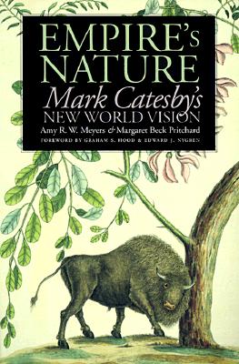 Image for Empire's Nature: Mark Catesby's New World Vision (Published for the Omohudro Institute of Early American History and Culture, Williamsburg, Virginia)