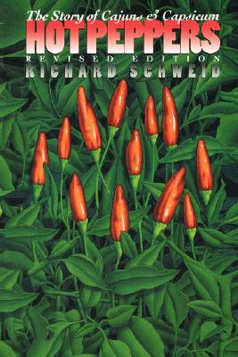 Hot Peppers: The Story of Cajuns and Capsicum (Chapel Hill Books)