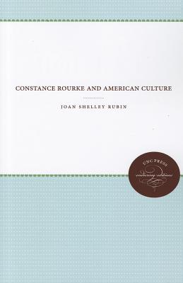 Constance Rourke and American Culture (Unc Press Enduring Editions)